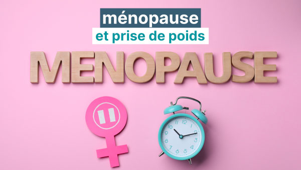 Prise de poids et ménopause : comment l’éviter ?