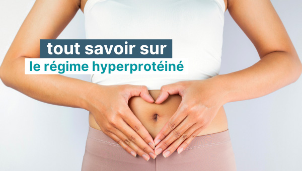 Tout savoir sur le régime hyperprotéiné