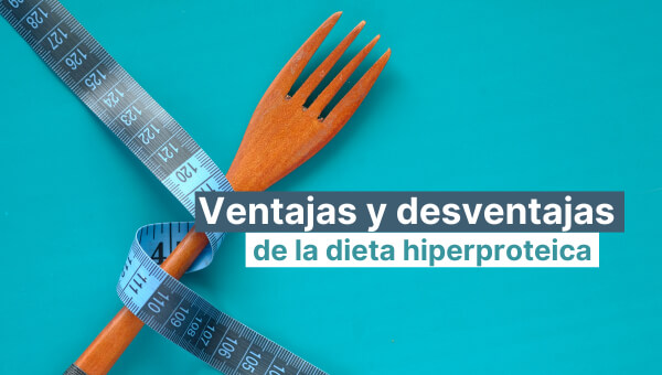 ventajas y desventajas de la dieta hiperproteica